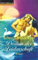 Brandewyne Rebecca - Dornen der Leidenschaft / Liebesroman