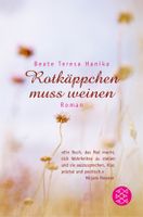 Hanika Beate - Rotkäppchen muss weinen / Roman