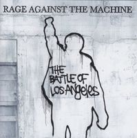 Rage Against The Machine – The Battle Of Los Angeles