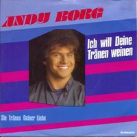 Borg Andy - Ich will deine Tränen weinen (7")