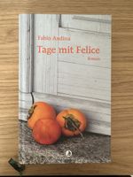 Fabio Andina: Tage mit Felice - Ein fesselnder Roman!