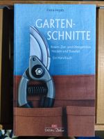 Gartenschnitte: Rosen Zier- und Obstgehölze Ein Handbuch