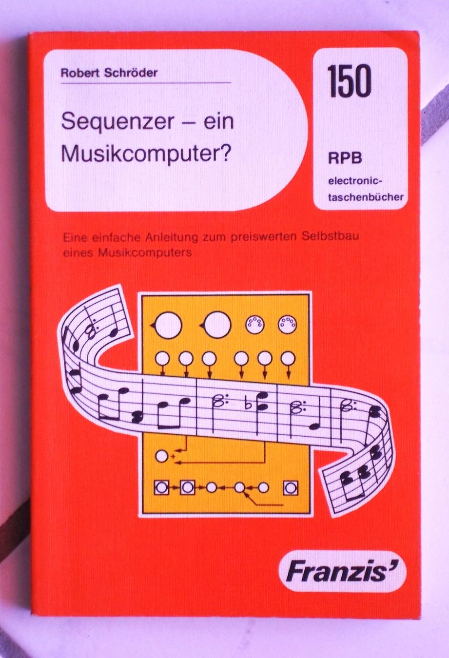 Livres: Sequenzer - ein Musikcomputer ? RPB 150 – D'occasion à Zwingen par Celerio100