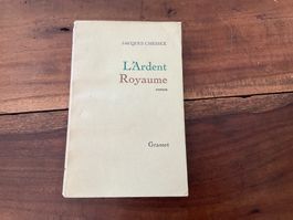Jacques Chessex - L'Ardent Royaume - Roman rare !