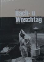 Bach- & Wöschtag: Gschichte vo früecher (uf bärndütsch) 2000