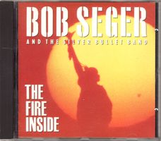 Bob Seger And The Silver Bullet Band – The Fire Inside