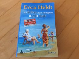 Dora Heldt "Bei Hitze ist es wenigstens nicht kalt"