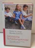 GLÜCKLICHE SCHEIDUNGSKINDER Dr. Remo H. Largo Monika Czernin