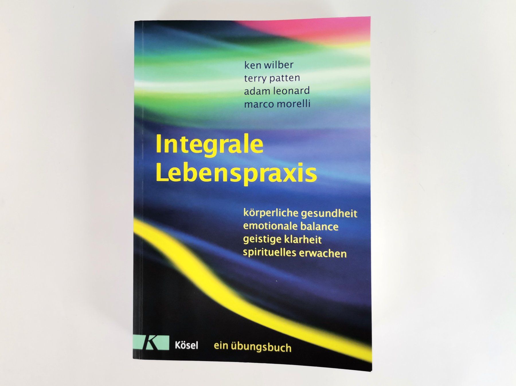 Bücher: BUCH Integrale Lebenspraxis - ein Übungsbuch – Gebraucht aus Schaffhausen von Restwert_SH