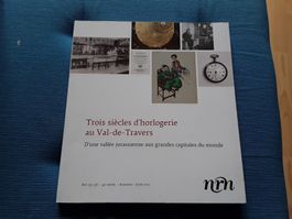 Horlogerie trois Siècles au Val - de - Traveers Buch