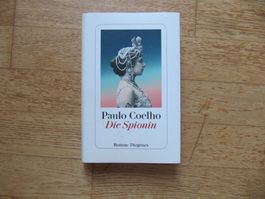 Die Spionin / Paulo Coelho Spirituelle Abenteuergeschichte