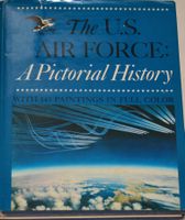 The US Air Force - A Pictorial History