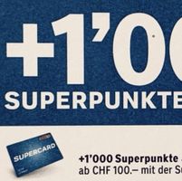 1000 Superpunkte ab 100.- Einkauf
