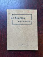 Livre ancien Le Simplon et ses voies d'accès ca 1910 