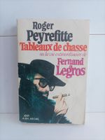 Tableaux de chasse - La vie extraordinaire de Fernand Legros
