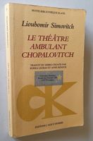 Lioubomir Simovitch : Le Théâtre Ambulant Chopalovitch rare
