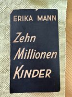 Erika Mann - Zehn Millionen Kinder