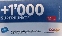 Gutschein +1000Superpunkte auf Einkauf ab 100 .- im Coop