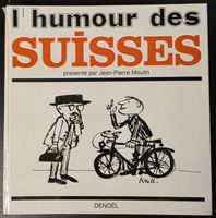 L'Humour Des Suisses Jean-Pierre Moulin Denoël 1965