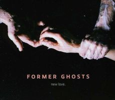 Former Ghosts - New Love (Digipack)