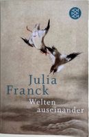 Welten auseinander – Julia Franck – Roman – Fischer TB – Top