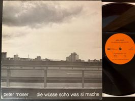 Peter Moser – Die Wüsse Scho Was Si Mache [LP CH 1978]