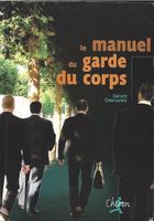 Le manuel du garde du corps - Sécurité