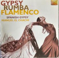 Manuel El Chachi, Spanish Gypsy – Gypsy Rumba Flamenco