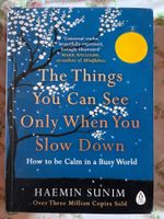 "The things you can see only when you slow down" by Sunim