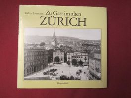 ZU GAST IM ALTEN ZÜRICH( VON WALTER BAUMANN )