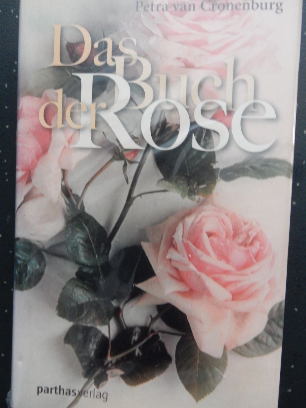das-buch-der-rose-petra-van-cronenburg-parthas-verlag-gebraucht