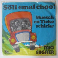 Vinyl-Single 7" Trio Eugster Söll emal choo! Muesch en Ticke