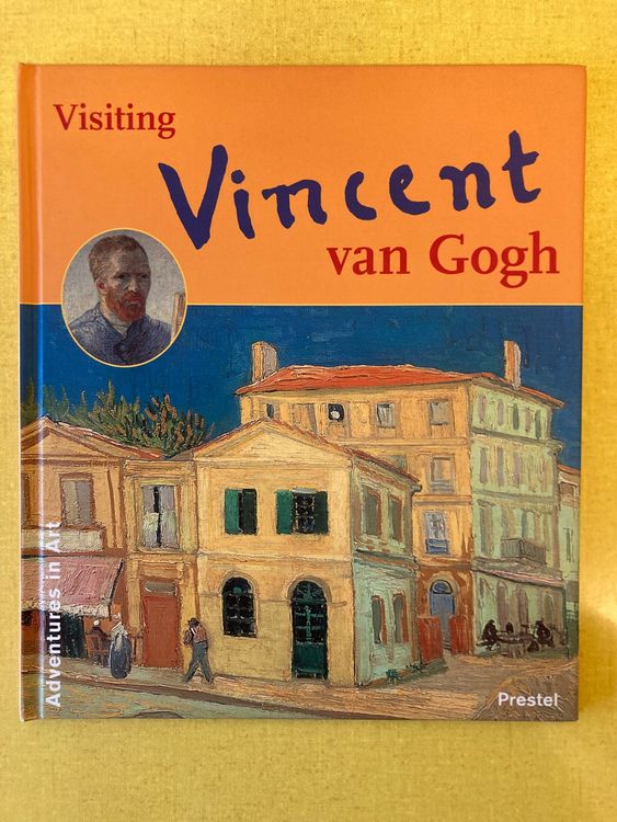 Visiting Vincent van Gogh - Adventures in Art Series (Gebraucht) in ...