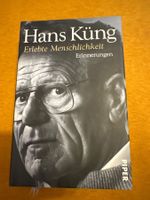 Hans Küng - Erlebte Menschlichkeit Erinnerungen