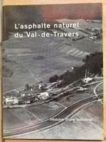 L'asphalte naturel du Val-de-Travers 1873-1973