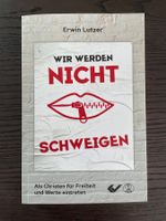 Erwin Lutzer: Wir werden nicht schweigen