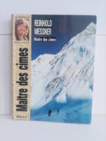 Reinhold Messner - Maître des cimes / Arthaud - La nouvelle