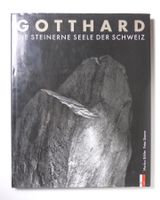 Gotthard. Die steinerne Seele der Schweiz.