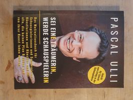 Sei eine Träumerin, werde Schauspielerin Pascal Ulli