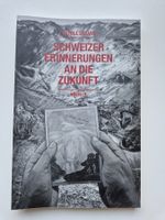 Schweizer Erinnerungen an die Zukunft  /  Cyrill Delvin