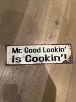 Blechschild Mr. Good Lookin Is Cookin 55cm Vintage Look