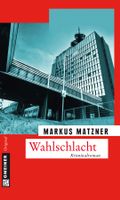 Matzner Markus - Wahlschlacht / Krimi