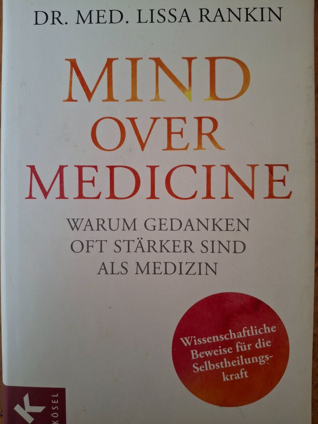 Libri: Mind over Medicine - Dr. med. Lissa Rankin – Usato da Courlevon venduto da Eiscool