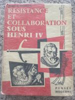 Resistance et Collaboration sous Henry IV - André de Moreui
