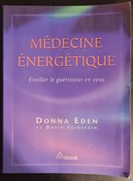 Médecine Énergétique Éveiller Le Guérisseur En Vous Donna Ed
