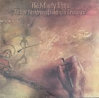THE MOODY BLUES - To Our Children’s Childrens Children