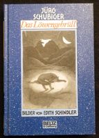 Jürg Schubiger: Das Löwengebrüll. Signiert!