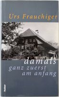 damals ganz zuerst am anfang – Urs Frauchiger – wie neu