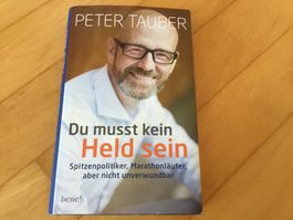 Peter Tauber - Du musst kein Held sein.