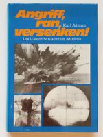 Angriff, ran, versenken! - Die U-Boot-Schlacht im Atlantik